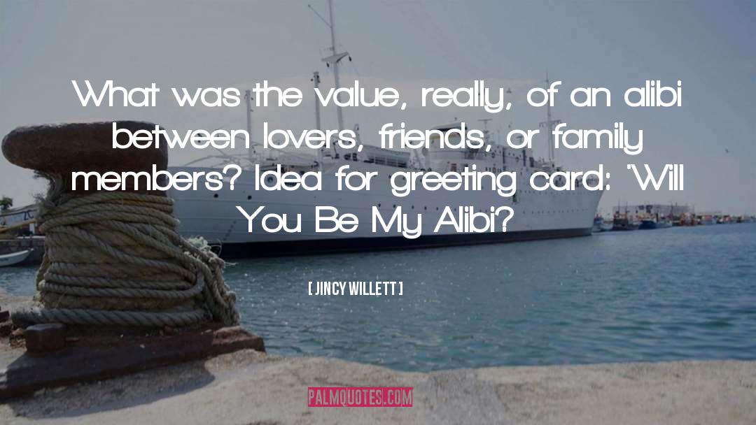 Jincy Willett Quotes: What was the value, really,