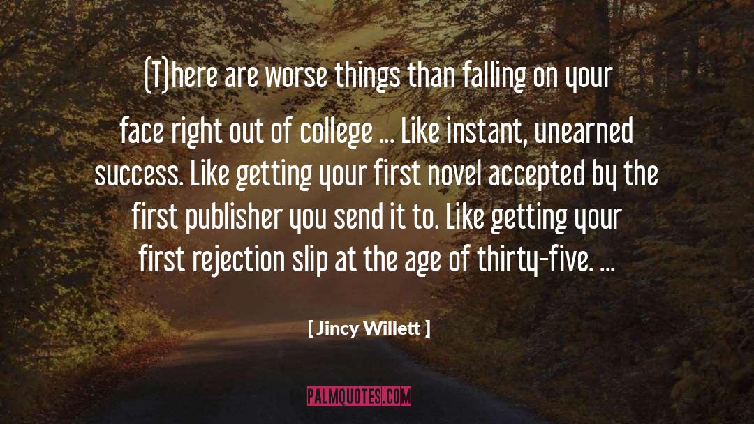 Jincy Willett Quotes: (T)here are worse things than