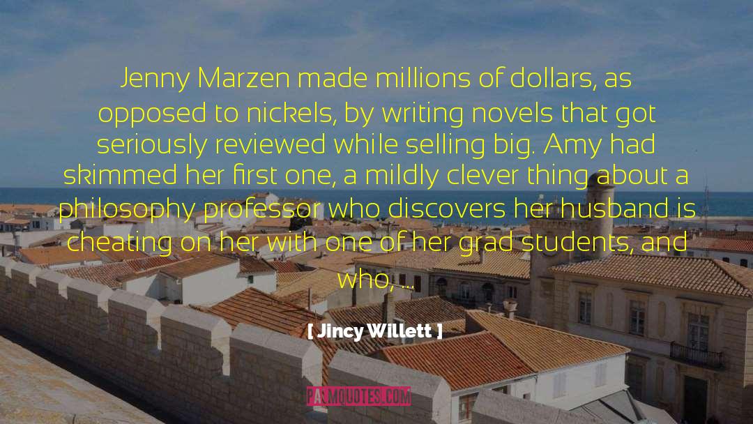 Jincy Willett Quotes: Jenny Marzen made millions of