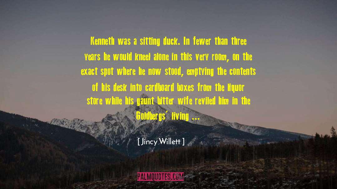 Jincy Willett Quotes: Kenneth was a sitting duck.