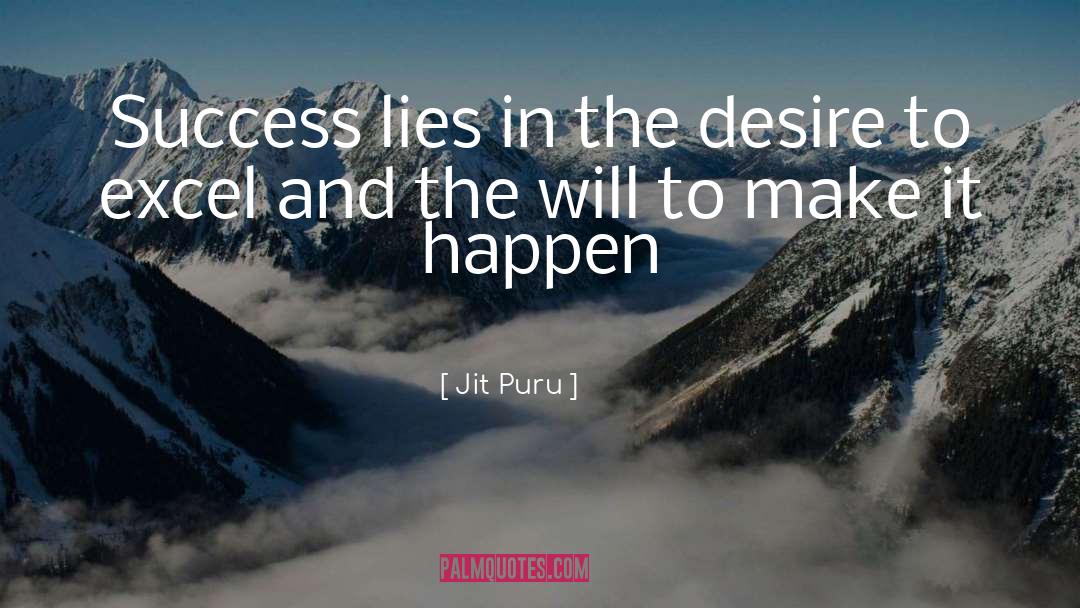 Jit Puru Quotes: Success lies in the desire