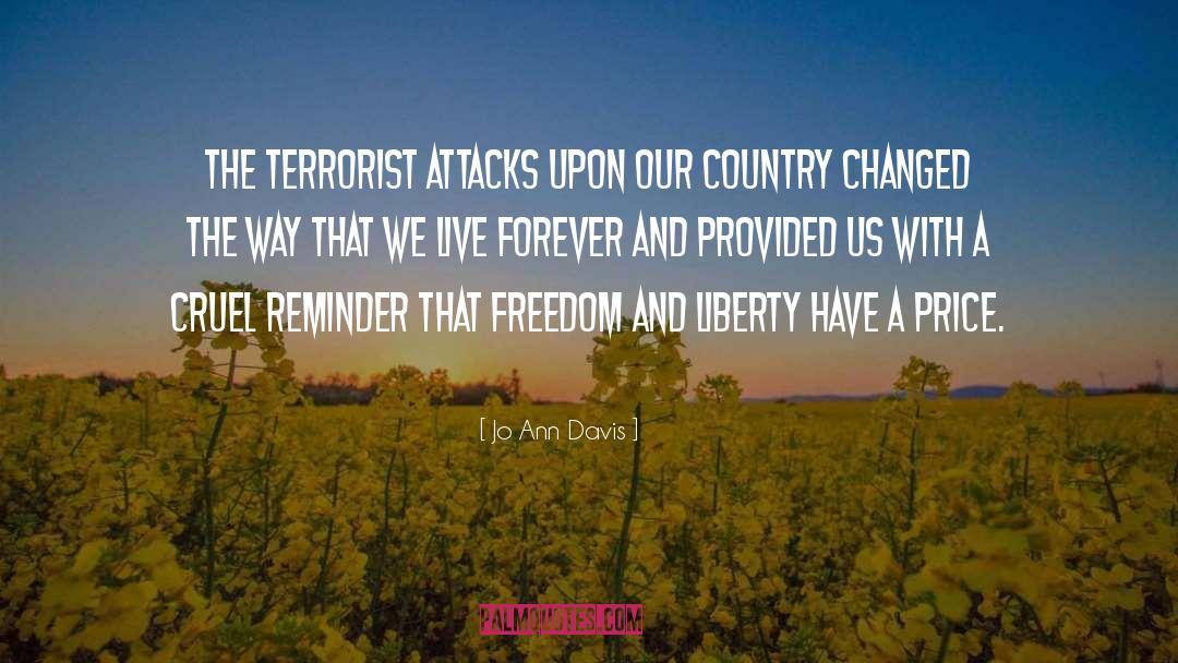 Jo Ann Davis Quotes: The terrorist attacks upon our