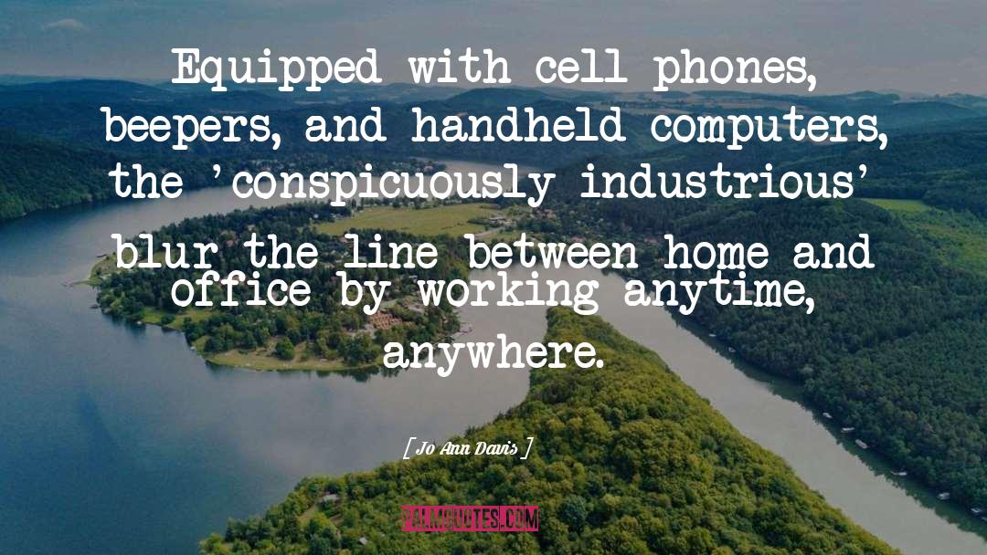 Jo Ann Davis Quotes: Equipped with cell phones, beepers,