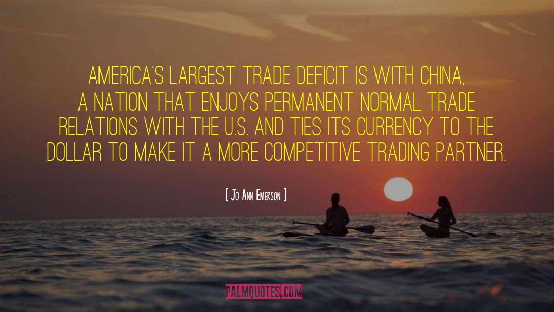 Jo Ann Emerson Quotes: America's largest trade deficit is