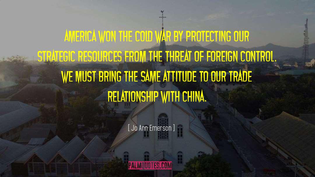 Jo Ann Emerson Quotes: America won the Cold War