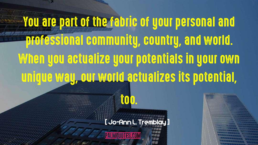 Jo-Ann L. Tremblay Quotes: You are part of the