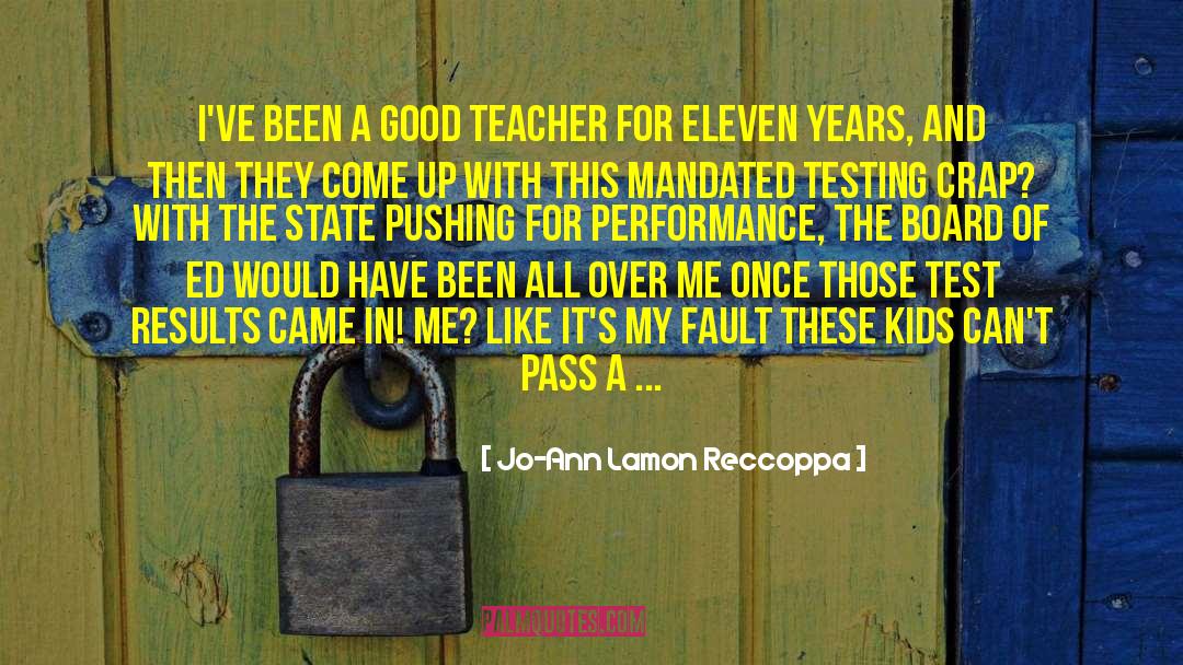 Jo-Ann Lamon Reccoppa Quotes: I've been a good teacher