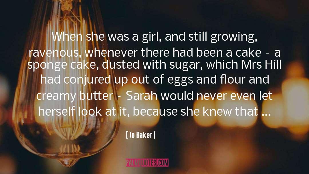 Jo Baker Quotes: When she was a girl,