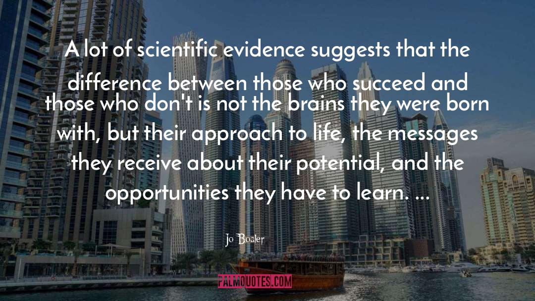 Jo Boaler Quotes: A lot of scientific evidence