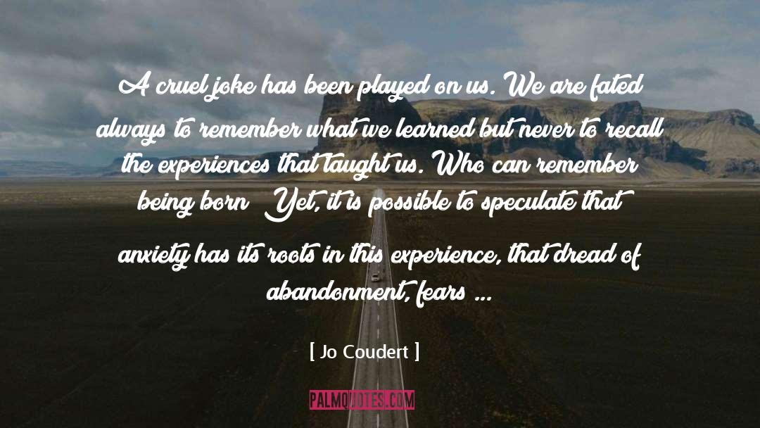 Jo Coudert Quotes: A cruel joke has been