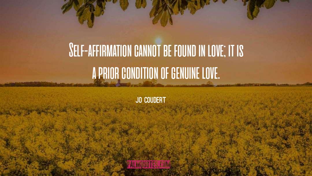 Jo Coudert Quotes: Self-affirmation cannot be found in