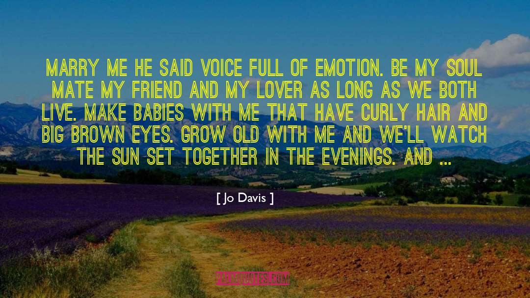 Jo Davis Quotes: Marry me he said voice