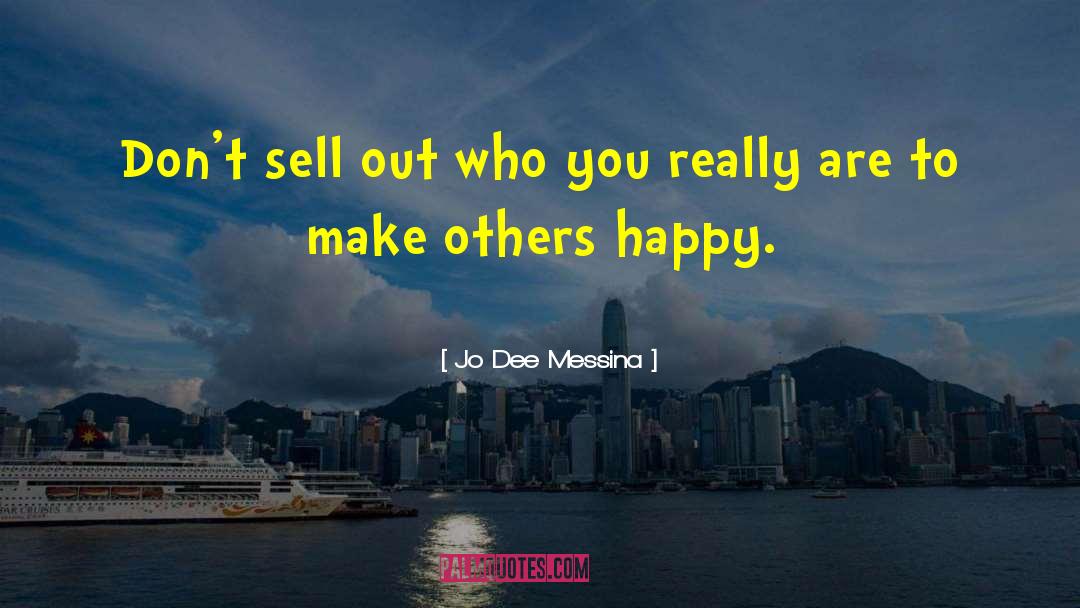 Jo Dee Messina Quotes: Don't sell out who you
