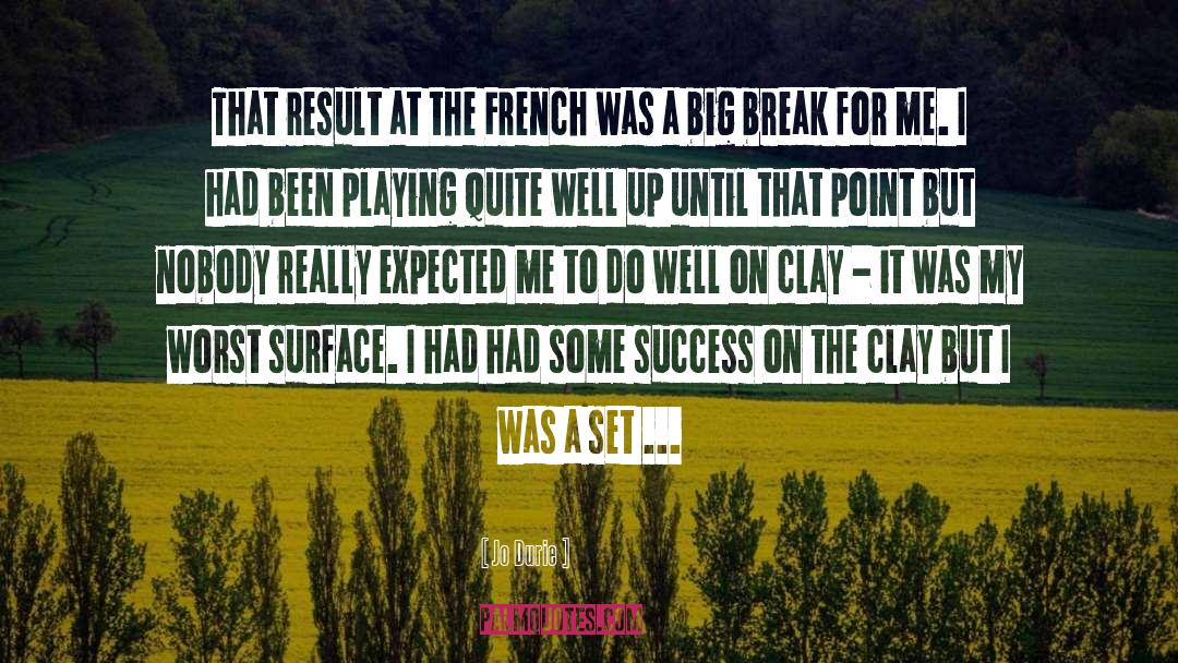 Jo Durie Quotes: That result at the French