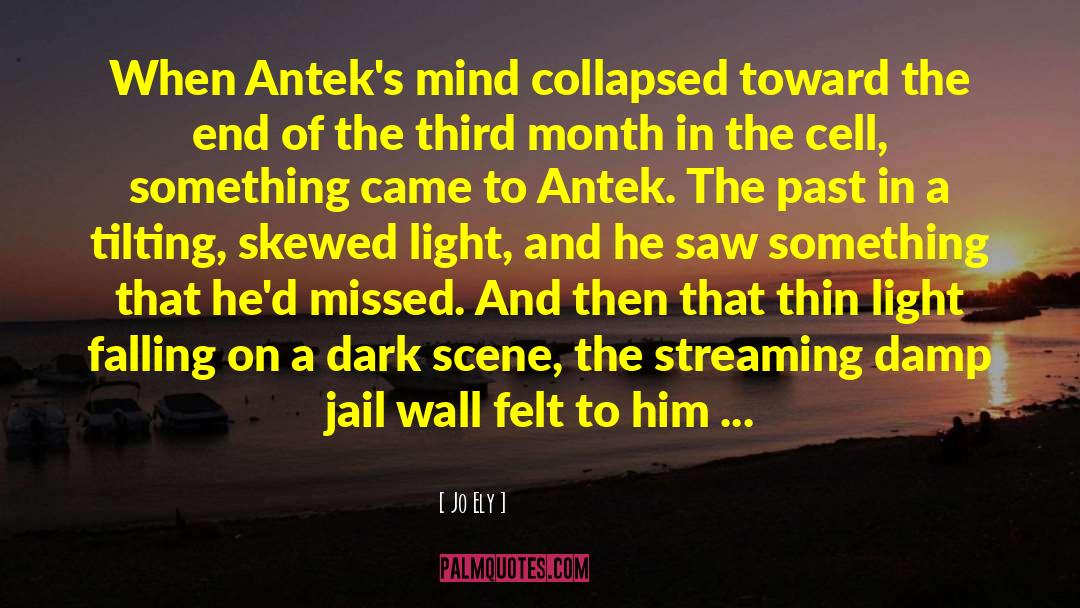 Jo Ely Quotes: When Antek's mind collapsed toward