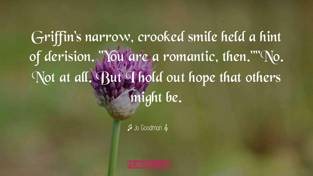 Jo Goodman Quotes: Griffin's narrow, crooked smile held