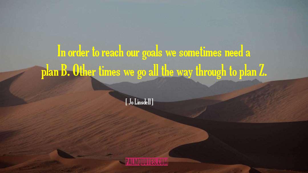Jo Linsdell Quotes: In order to reach our