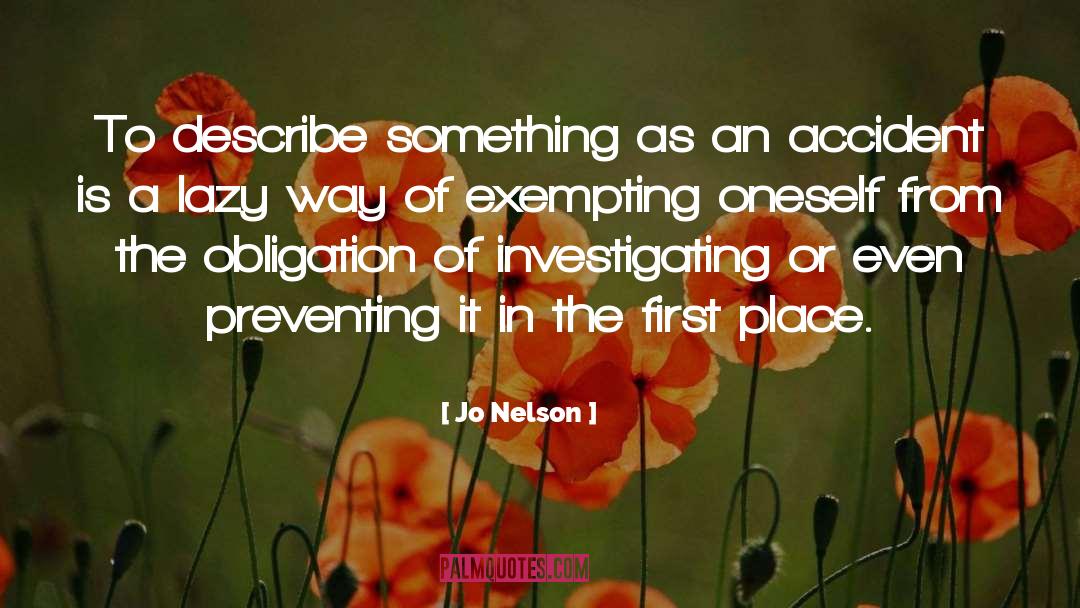 Jo Nelson Quotes: To describe something as an