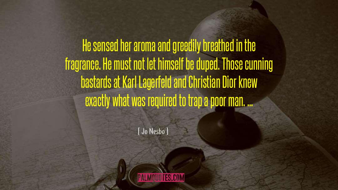 Jo Nesbo Quotes: He sensed her aroma and