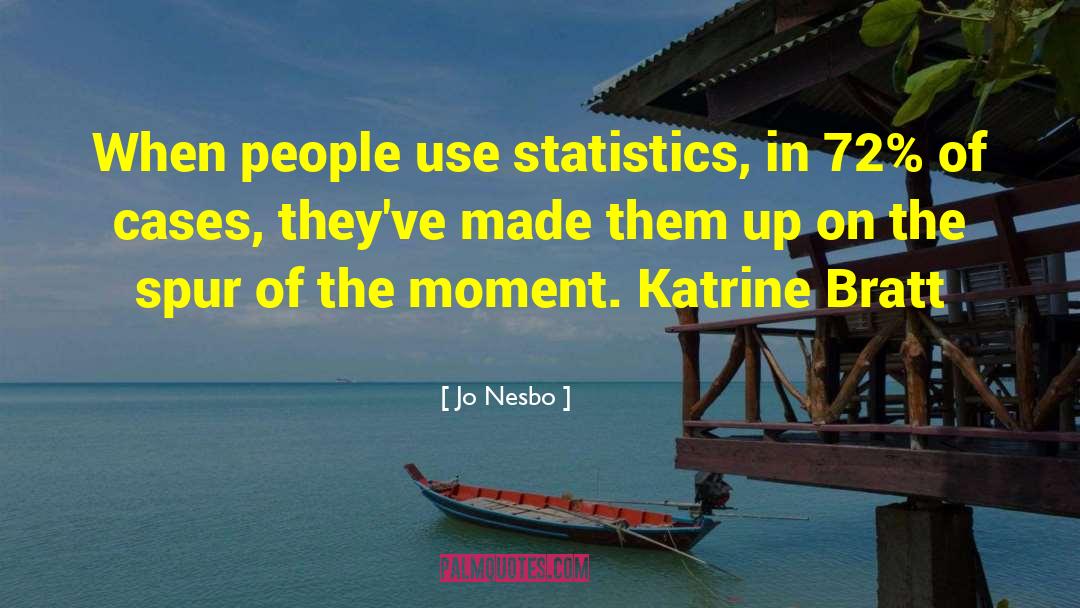 Jo Nesbo Quotes: When people use statistics, in