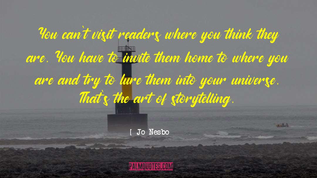 Jo Nesbo Quotes: You can't visit readers where