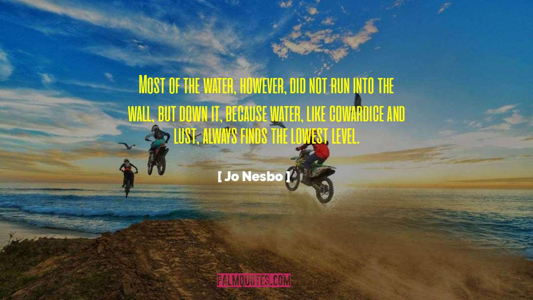 Jo Nesbo Quotes: Most of the water, however,