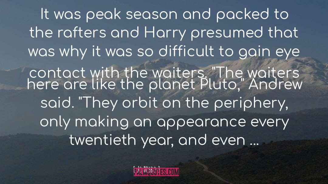 Jo Nesbo Quotes: It was peak season and