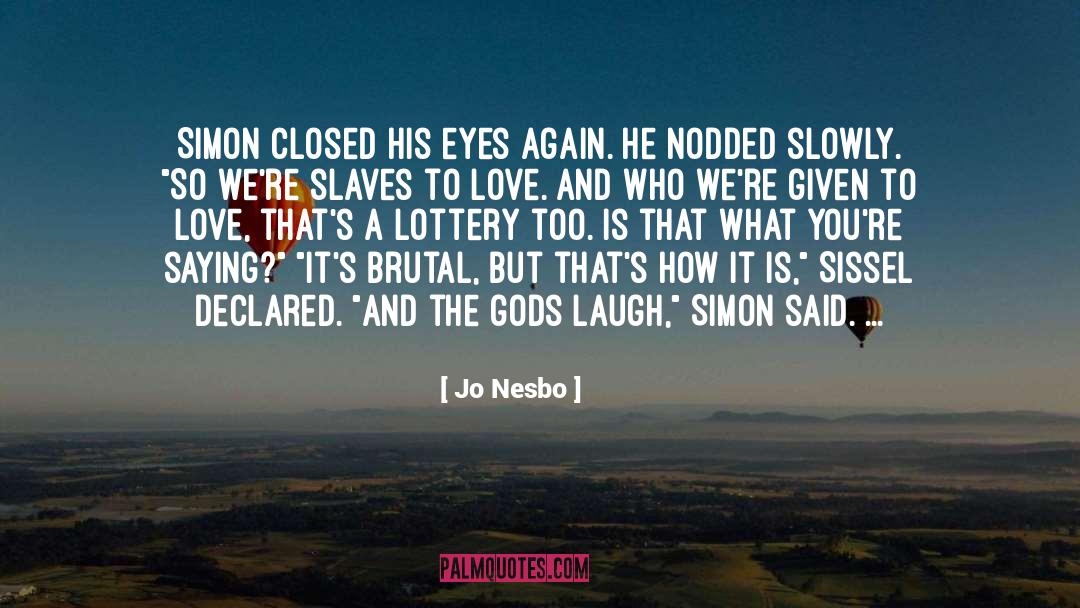 Jo Nesbo Quotes: Simon closed his eyes again.