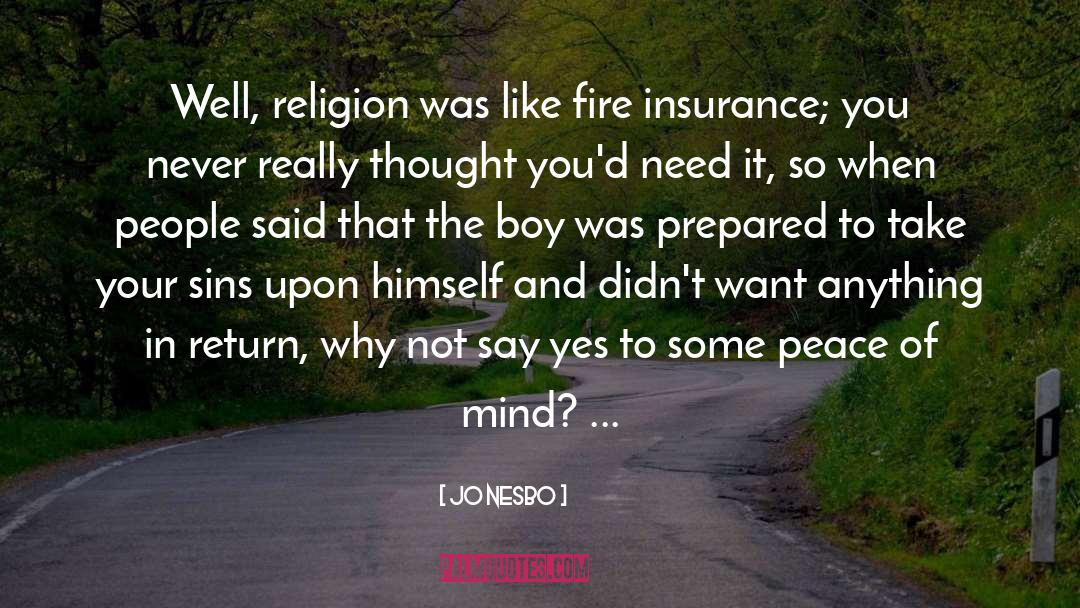 Jo Nesbo Quotes: Well, religion was like fire