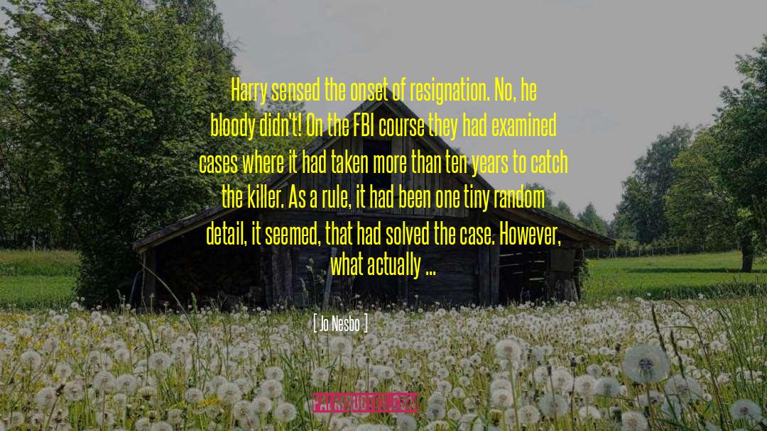 Jo Nesbo Quotes: Harry sensed the onset of