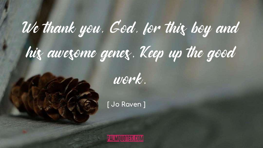 Jo Raven Quotes: We thank you, God, for