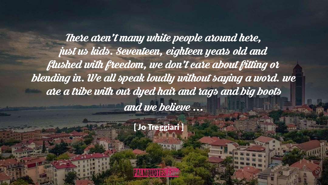 Jo Treggiari Quotes: There aren't many white people