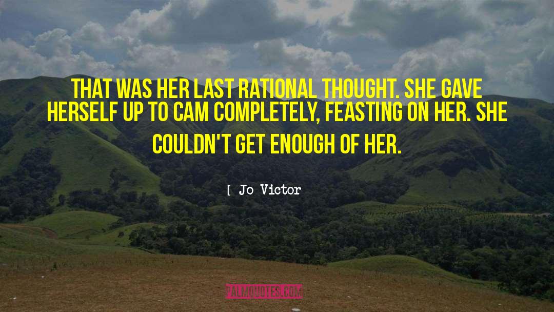 Jo Victor Quotes: That was her last rational