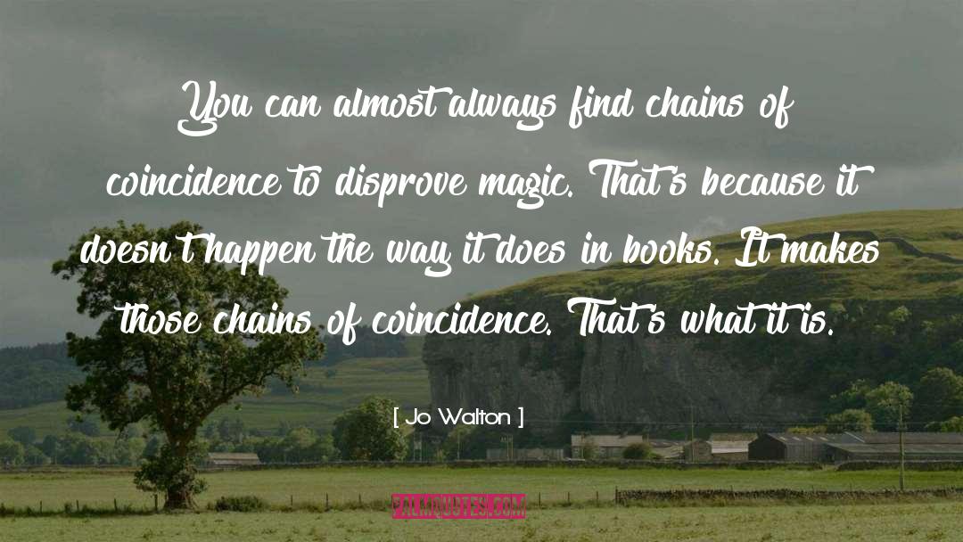 Jo Walton Quotes: You can almost always find