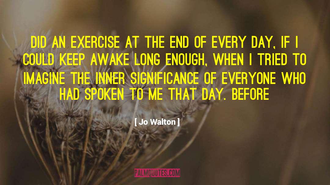 Jo Walton Quotes: Did an exercise at the