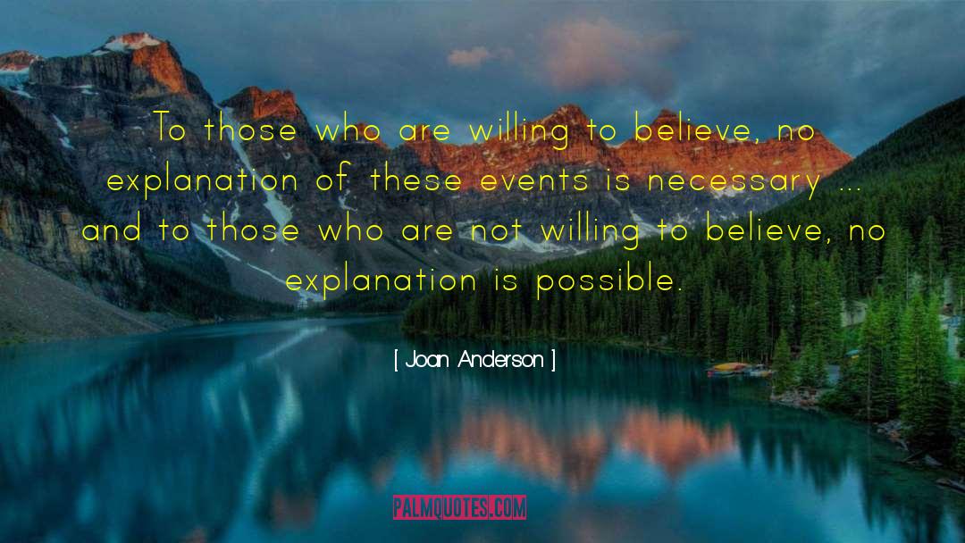 Joan Anderson Quotes: To those who are willing