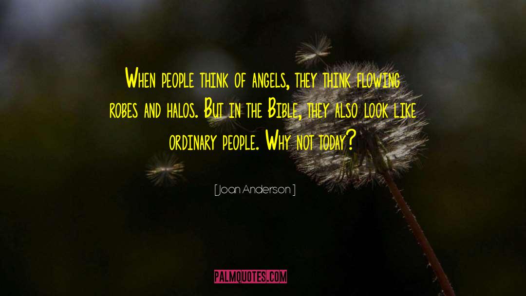 Joan Anderson Quotes: When people think of angels,