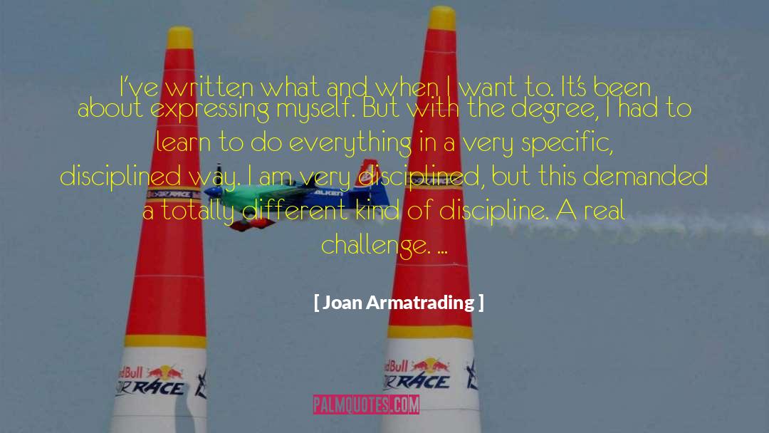 Joan Armatrading Quotes: I've written what and when