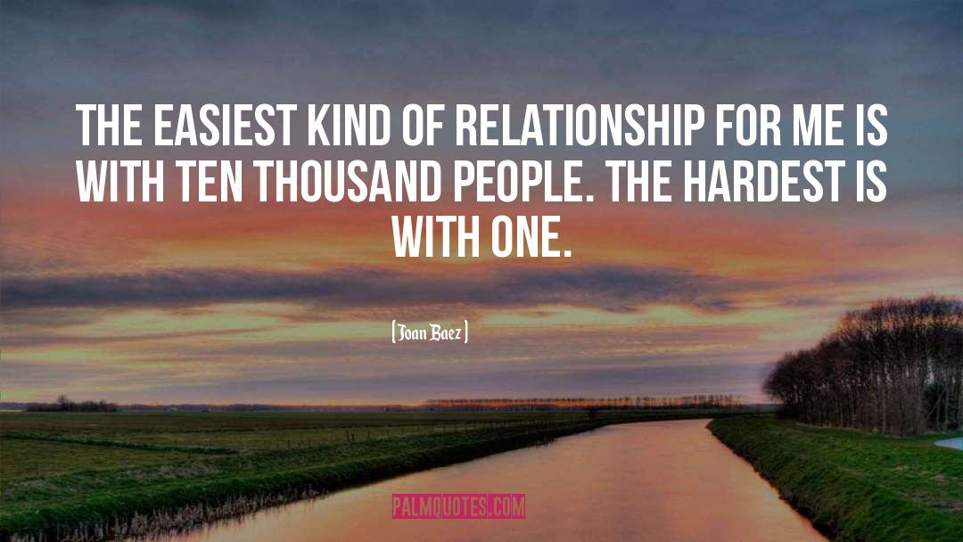 Joan Baez Quotes: The easiest kind of relationship