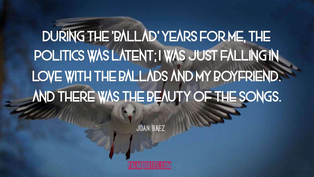 Joan Baez Quotes: During the 'ballad' years for