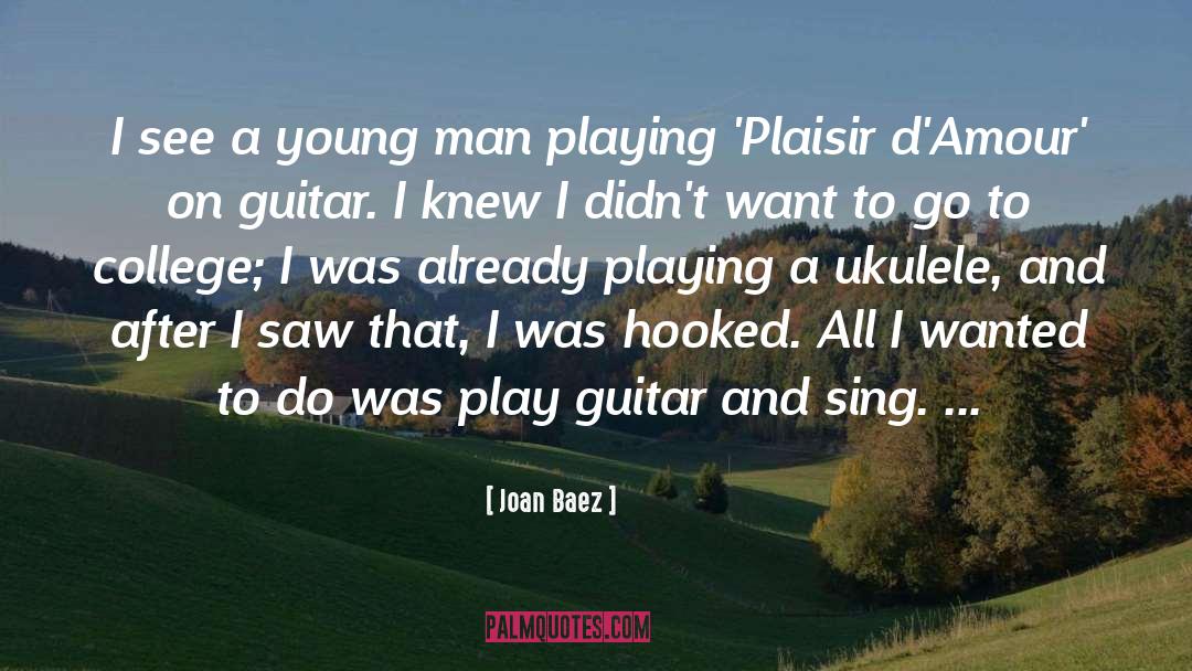 Joan Baez Quotes: I see a young man