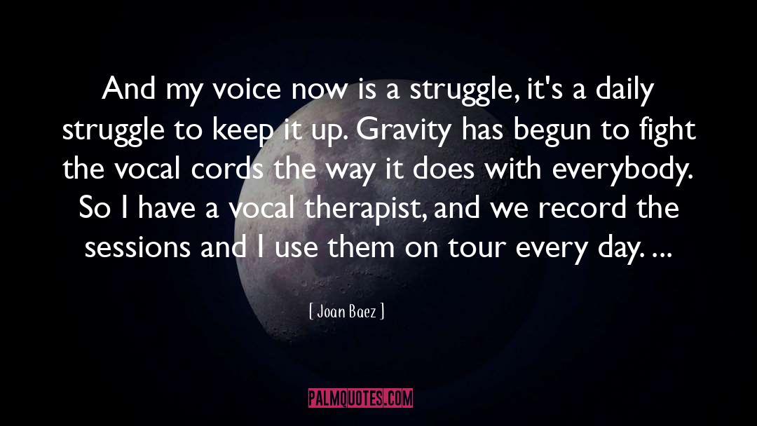 Joan Baez Quotes: And my voice now is