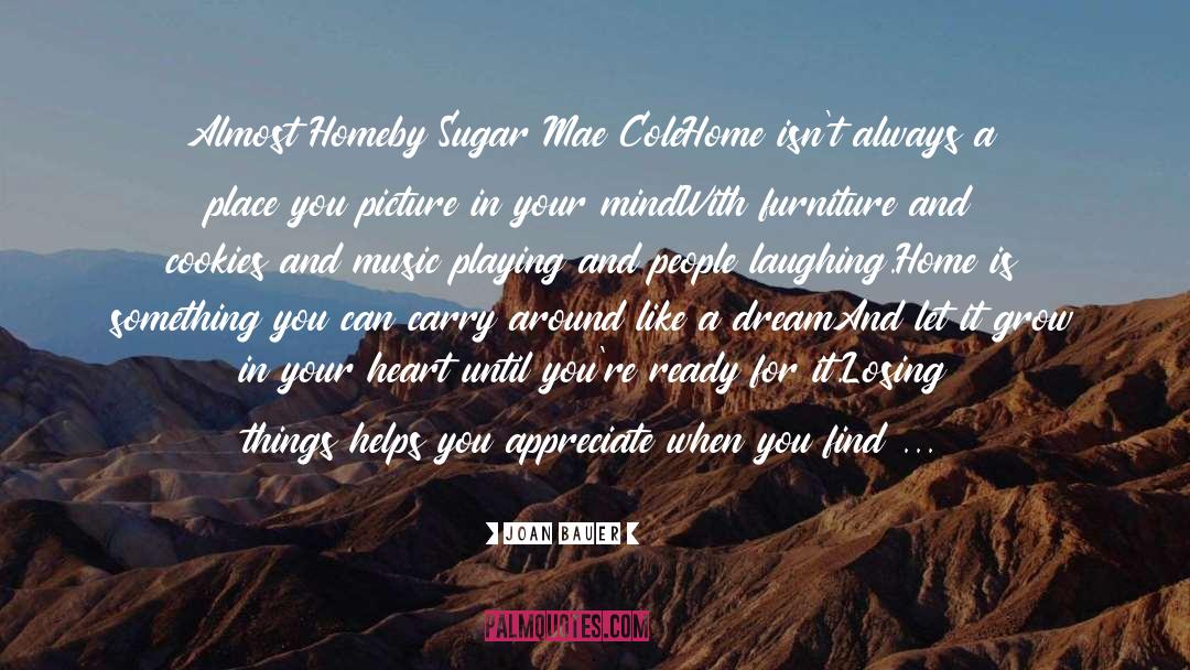 Joan Bauer Quotes: Almost Home<br>by Sugar Mae Cole<br>Home