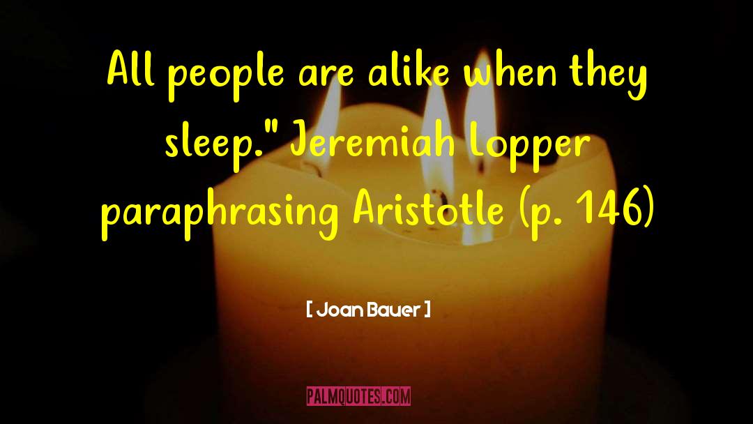 Joan Bauer Quotes: All people are alike when