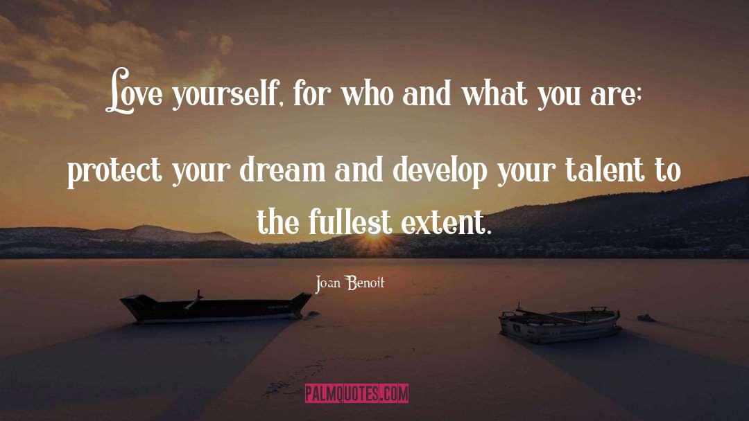 Joan Benoit Quotes: Love yourself, for who and