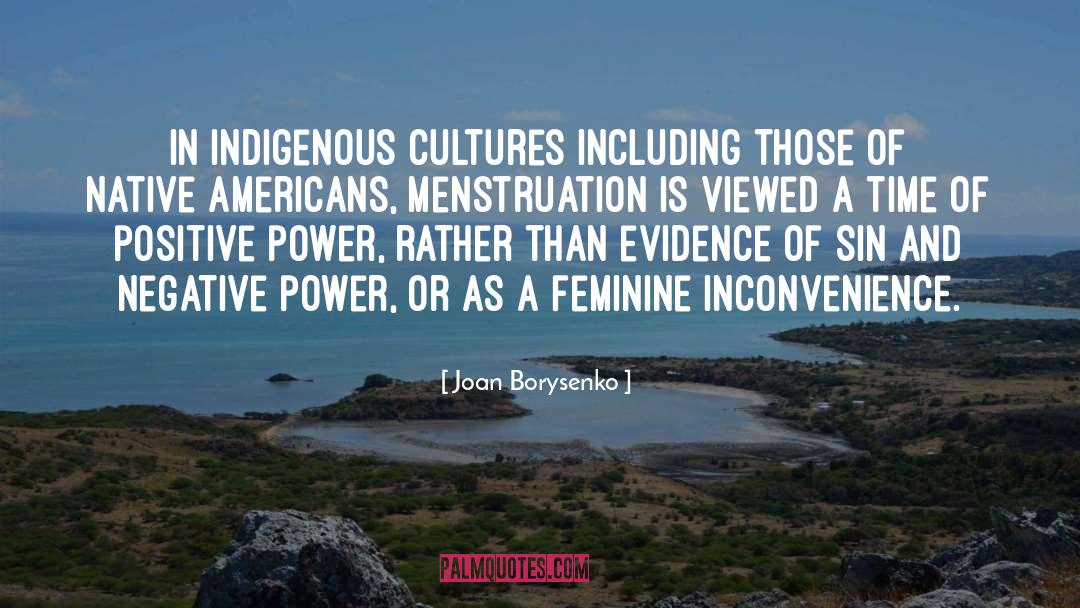 Joan Borysenko Quotes: In indigenous cultures including those