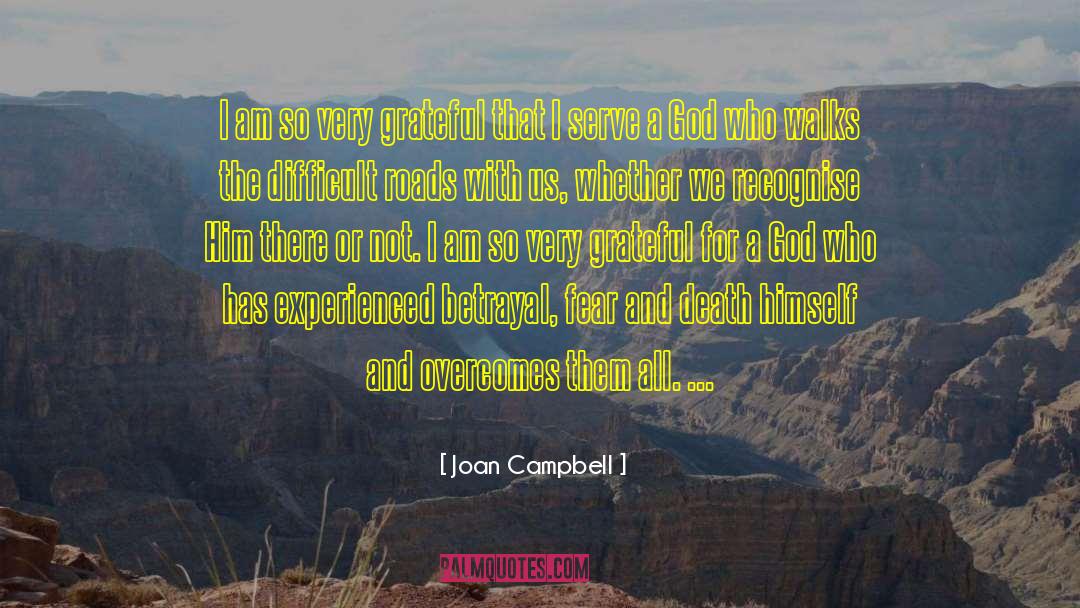 Joan Campbell Quotes: I am so very grateful