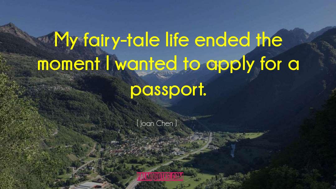 Joan Chen Quotes: My fairy-tale life ended the
