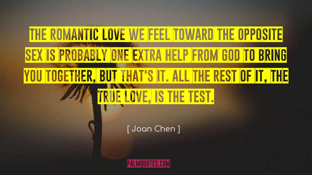 Joan Chen Quotes: The romantic love we feel