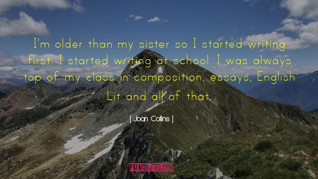 Joan Collins Quotes: I'm older than my sister